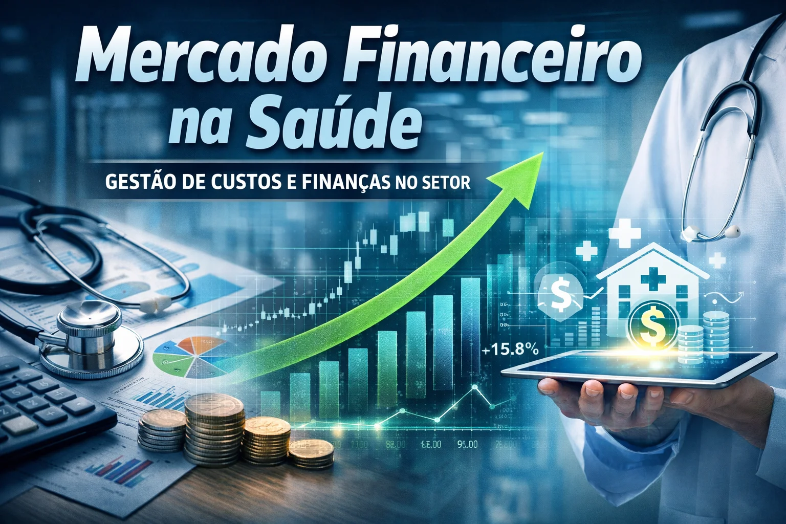 Mercado financeiro na saúde: um setor em crescimento que exige profissionais preparados